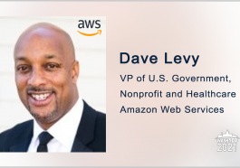 AWS’ Dave Levy: Cloud Migration Via TMF Could Help Agencies Improve Cybersecurity, Citizen Services - top government contractors - best government contracting event