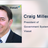 Viasat Demos Communication Support for Navy Expeditionary Operations; Craig Miller Quoted - top government contractors - best government contracting event