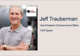 Executive Spotlight: Jeff Trauberman, VP of Government Affairs With VOX Space - top government contractors - best government contracting event