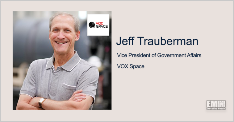 Executive Spotlight: Jeff Trauberman, VP of Government Affairs With VOX Space - top government contractors - best government contracting event