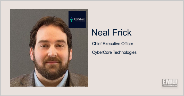 Executive Spotlight: Neal Frick, CEO of CyberCore - top government contractors - best government contracting event