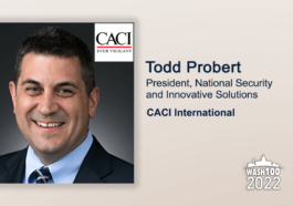 Executive Spotlight: Todd Probert, President of National Security and Innovative Solutions at CACI - top government contractors - best government contracting event