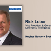 Executive Spotlight: Rick Lober, VP and General Manager of Hughes Defense - top government contractors - best government contracting event