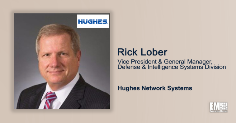 Executive Spotlight: Rick Lober, VP and General Manager of Hughes Defense - top government contractors - best government contracting event