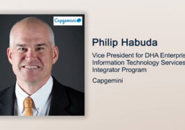 Executive Spotlight: Philip Habuda, Vice President of DHA Enterprise IT Services With Capgemini - top government contractors - best government contracting event