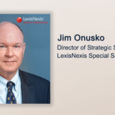 Executive Spotlight: Jim Onusko, Director of Strategic Solutions at LexisNexis Special Services - top government contractors - best government contracting event