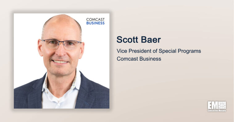 Executive Spotlight: Scott Baer, VP of Special Programs at Comcast Business - top government contractors - best government contracting event