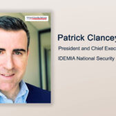 Executive Spotlight: Patrick Clancey, President and CEO of IDEMIA National Security Solutions - top government contractors - best government contracting event