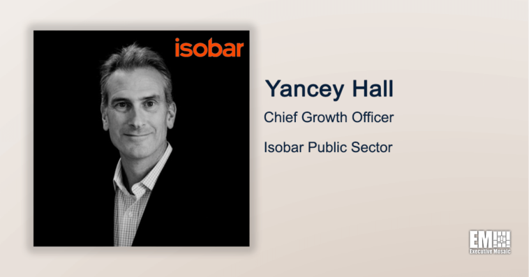 Executive Spotlight: Yancey Hall, Chief Growth Officer at Isobar Public Sector - top government contractors - best government contracting event