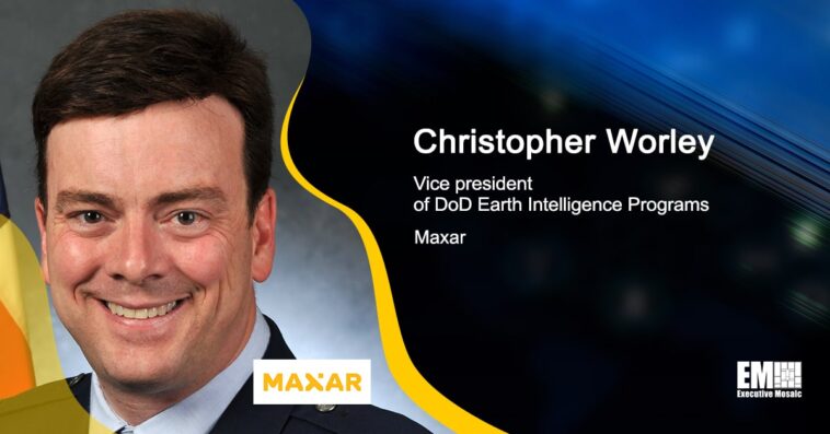 Executive Spotlight: Christopher Worley, VP of DoD Earth Intelligence Programs for Maxar - top government contractors - best government contracting event