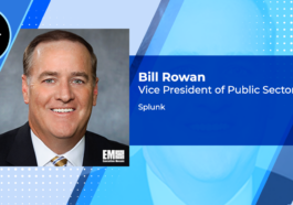 Splunk’s Public Sector VP Bill Rowan on Growing Attack Vectors & How Companies Can Stay Protected in Evolving Cyber Environments - top government contractors - best government contracting event