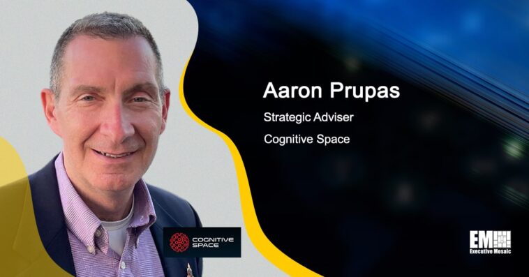 USAF Vet Aaron Prupas Named Strategic Adviser at Cognitive Space - top government contractors - best government contracting event