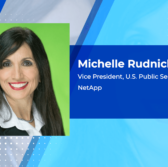 NetApp-AWS Managed Service Achieves FedRAMP & DOD SRG Authorization for Government Use; Michelle Rudnicki Comments - top government contractors - best government contracting event