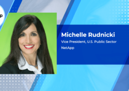 NetApp-AWS Managed Service Achieves FedRAMP & DOD SRG Authorization for Government Use; Michelle Rudnicki Comments - top government contractors - best government contracting event