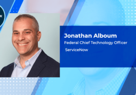 ServiceNow’s Jonathan Alboum: Agencies to Make Total Experience a Focus Area in 2023 - top government contractors - best government contracting event