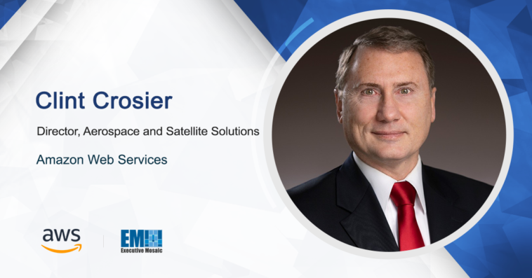 Cloud Services Can Address Satellite Data Challenges, AWS Director Clint Crosier Says