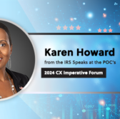 Karen Howard from the IRS Speaks for the POC’s CX Imperative Forum