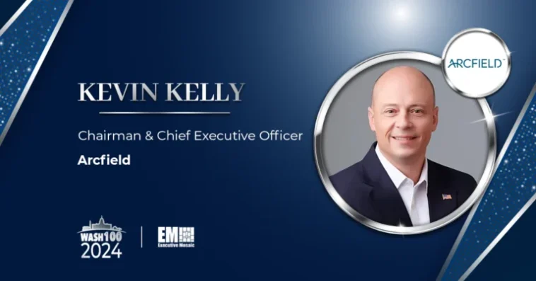 Arcfield Chairman & CEO Kevin Kelly Among 42 New Inductees of 2024 Wash100 Award