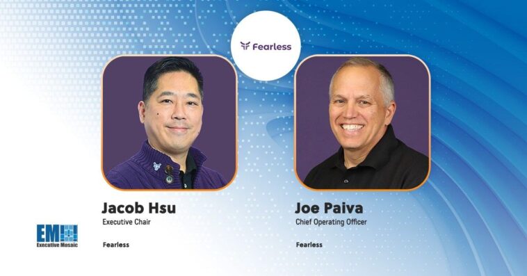 Fearless Names Jacob Hsu as Executive Chair, Joe Paiva as Chief Operating Officer - top government contractors - best government contracting event