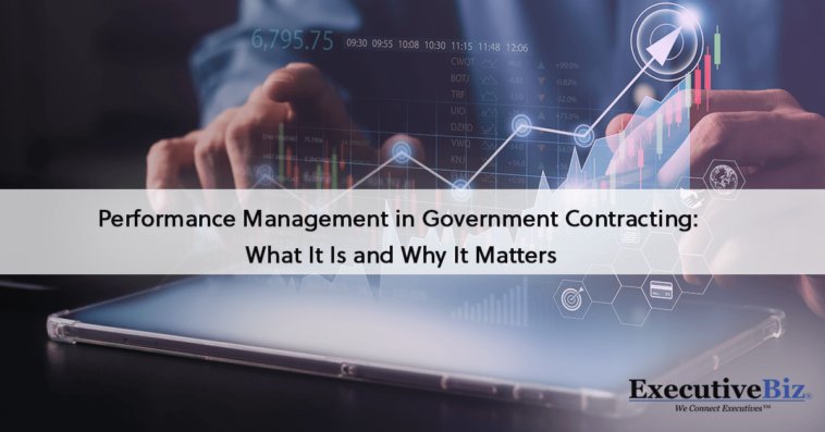 Performance Management in Government Contracting: What It Is and Why It Matters