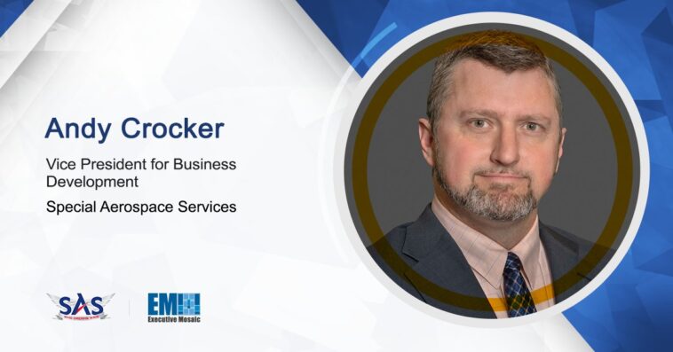 Special Aerospace Services Appoints Andy Crocker as Vice President of Business Development - top government contractors - best government contracting event