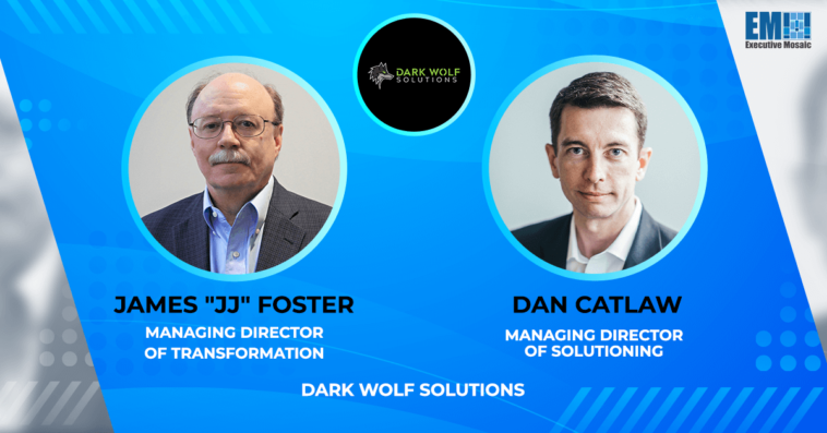 Dark Wolf Solutions Taps JJ Foster, Dan Catlaw to Lead Capture and Proposal Efforts - top government contractors - best government contracting event